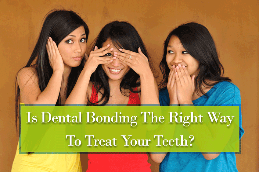 Is Dental Bonding The Right Way To Treat Your Teeth?
